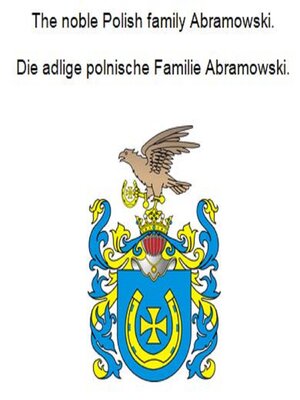 cover image of The noble Polish family Abramowski. Die adlige polnische Familie Abramowski.